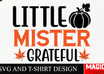 Little Mister Grateful SVG Cut File,Fall SVG Bundle, Fall Svg, Autumn Svg, Thanksgiving Svg, Fall Svg Designs, Fall Svg Sign, Autumn Bundle