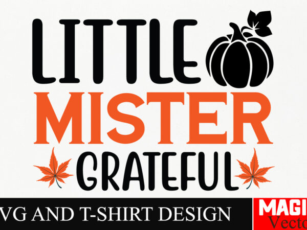 Little mister grateful svg cut file,fall svg bundle, fall svg, autumn svg, thanksgiving svg, fall svg designs, fall svg sign, autumn bundle