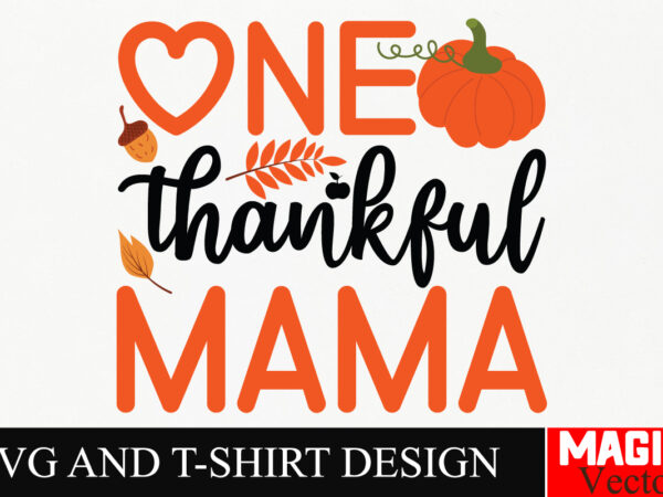 One thankful mama svg cut file,fall svg bundle, fall svg, autumn svg, thanksgiving svg, fall svg designs, fall svg sign, autumn bundle svg,