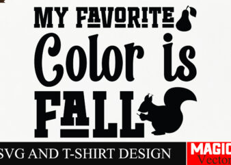 My Favorite Color is Fall SVG Cut File,Fall SVG Bundle, Fall Svg, Autumn Svg, Thanksgiving Svg, Fall Svg Designs, Fall Svg Sign, Autumn Bund