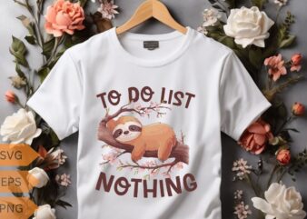 To do list nothing funny lazy Sloth Lying on the tree T-shirt design vector, sleeping, lover, sweet, wearing, sloths, lazy, cute, tired, peo