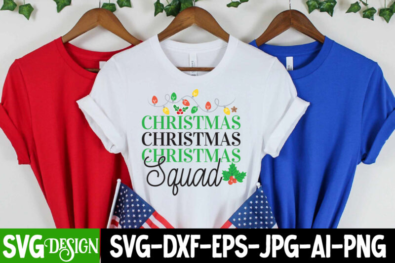 Christmas Squad T-Shirt Design, Christmas Squad SVG Design,Christmas SVG Design,Funny Christmas Shirt, Cut File for Cricut,Christmas SVG