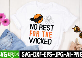 No Rest For The Wicked T-Shirt Design, No Rest For The Wicked Vector T-Shirt Design, Halloween SVG ,Halloween SVG bundle, Hallwoeen Shirt ,