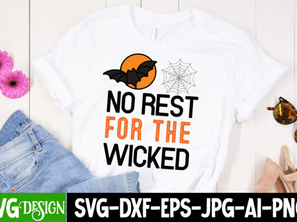 No rest for the wicked t-shirt design, no rest for the wicked vector t-shirt design, halloween svg ,halloween svg bundle, hallwoeen shirt ,