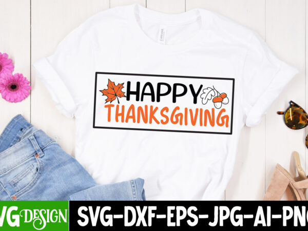 Happy thanksgiving t-shirt design, happy thanksgiving vector t-shirt design, happy fall y’all t-shirt design,fall buket list t-shirt design,