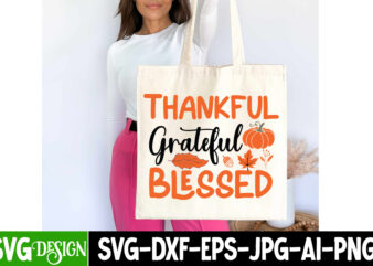 Thankful Greatful Blessed T-Shirt Design, Thankful Greatful Blessed Sublimation PNG, Fall SVG Cutting Files,Fall SVG Bundle,Fall Quotes