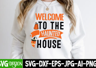 Welcome To the Haunted House T-Shirt Design, SVGs,quotes-and-sayings,food-drink,print-cut,on-sale,Halloween t-shirt design,halloween