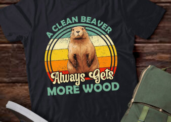 A Clean Beaver Always Gets More Wood Funny Animal Gift lts-d