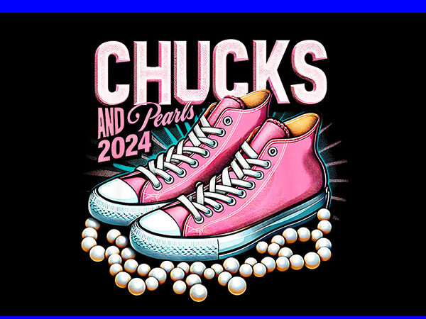 Chucks and pearls 2024 png, kamala harris sneakers png t shirt vector file