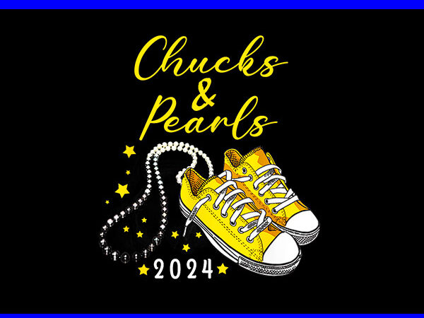 Chucks and pearls 2024 png, kamala harris sneakers png t shirt vector file