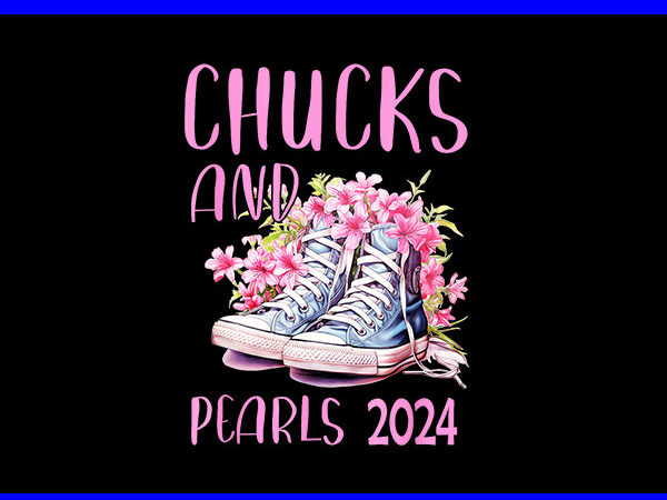 Chucks and pearls 2024 png, kamala harris sneakers png t shirt vector file