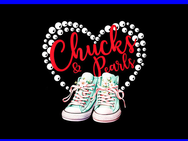 Chucks and pearls 2024 png, kamala harris sneakers png t shirt vector file