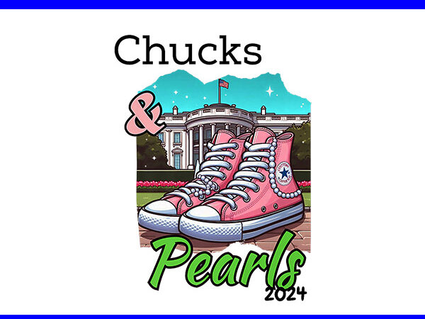 Chucks and pearls 2024 png, kamala harris sneakers png t shirt vector file