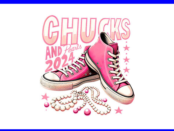 Chucks and pearls 2024 png, kamala harris sneakers png t shirt vector file