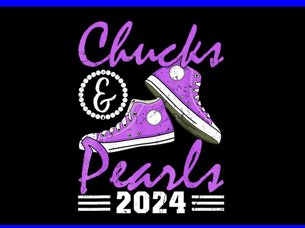 Chucks and pearls 2024 png, kamala harris sneakers png t shirt vector file