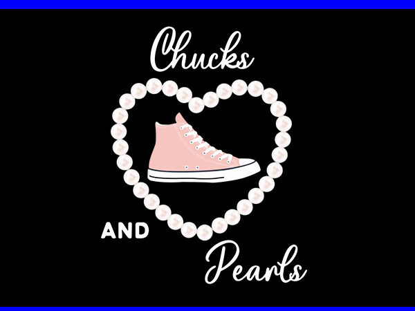 Chucks and pearls 2024 png, kamala harris sneakers png t shirt vector file