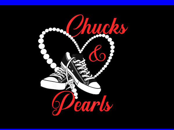 Chucks and pearls 2024 png, kamala harris sneakers png t shirt vector file