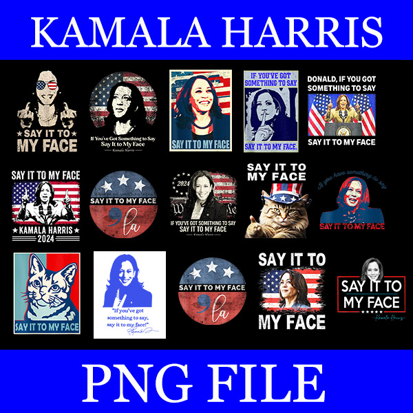 If You Got Something To Say , Say It My Face Kamala Harris PNG