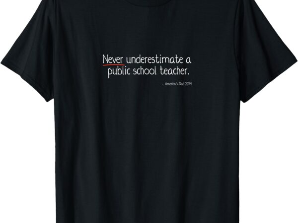 America’s dad teacher quote t-shirt