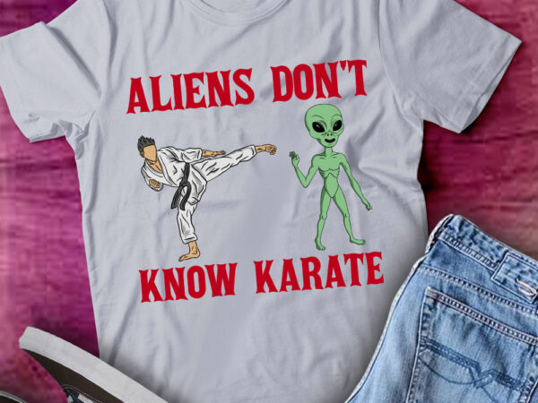 Aliens don’t know karate t-shirt ltsp