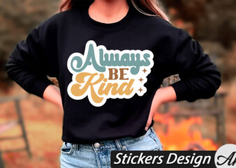 Always be kind Stickers t shirt vector