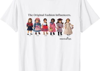 American Girl – The Original Fashion Influencers T-Shirt