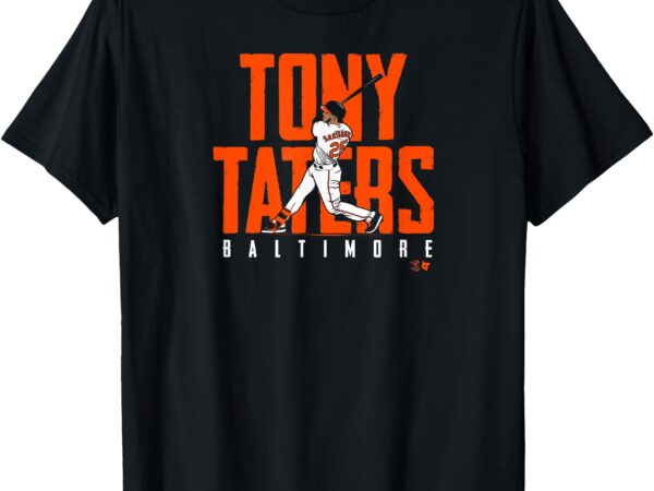 Anthony santander – tony taters – baltimore baseball t-shirt