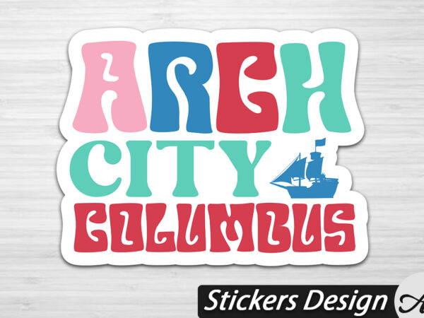 Arch city columbus stickers t shirt vector