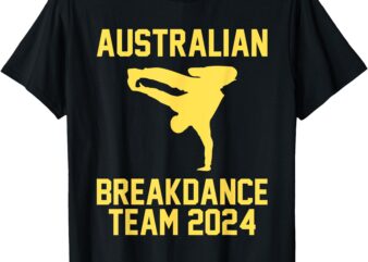 Australian Breakdance Team 2024 – Funny Breakdancing Meme 24 T-Shirt