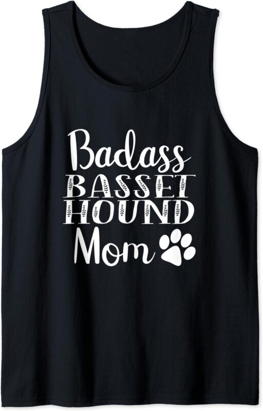 BadAss Basset Hound mom Funny Dog womens Cute gift Women Tank Top