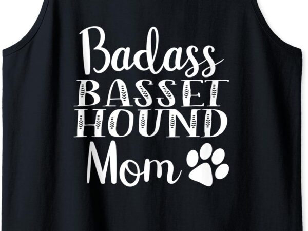 Badass basset hound mom funny dog womens cute gift women tank top t shirt template