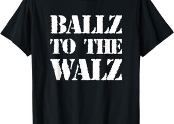 Ballz to the Walz T-Shirt