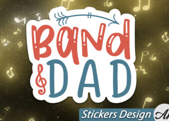 Band dad Stickers t shirt template