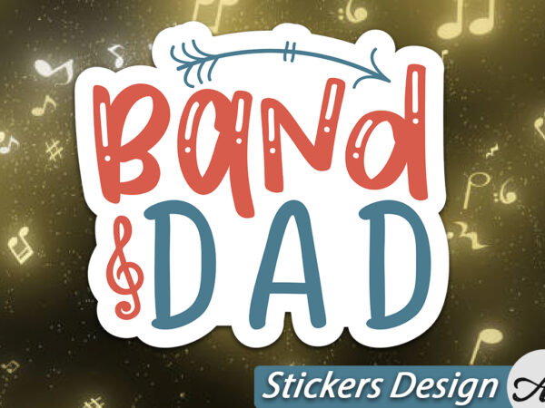 Band dad stickers t shirt template