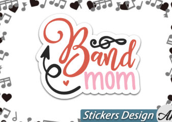 Band mom Stickers t shirt template