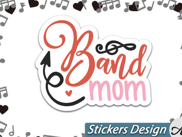 Band mom stickers t shirt template