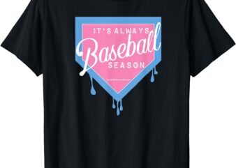 Baseball Home Plate Drip It’s Always Baseball Season T-Shirt