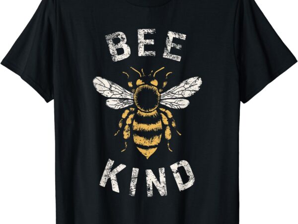 Be kind women inspirational kindness cute funny bee graphic t-shirt