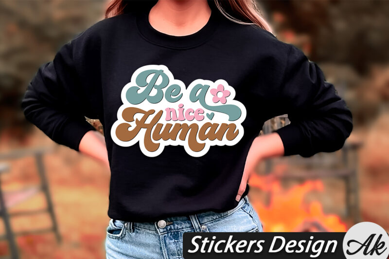 Be a nice human Stickers