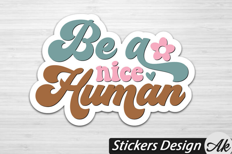 Be a nice human Stickers