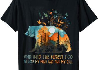 Bear T-Shirt And Into The Forest I Go To Lose My Mind Camping Bear T-Shirt