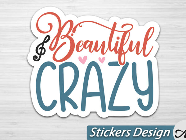 Beautiful crazy stickers t shirt template