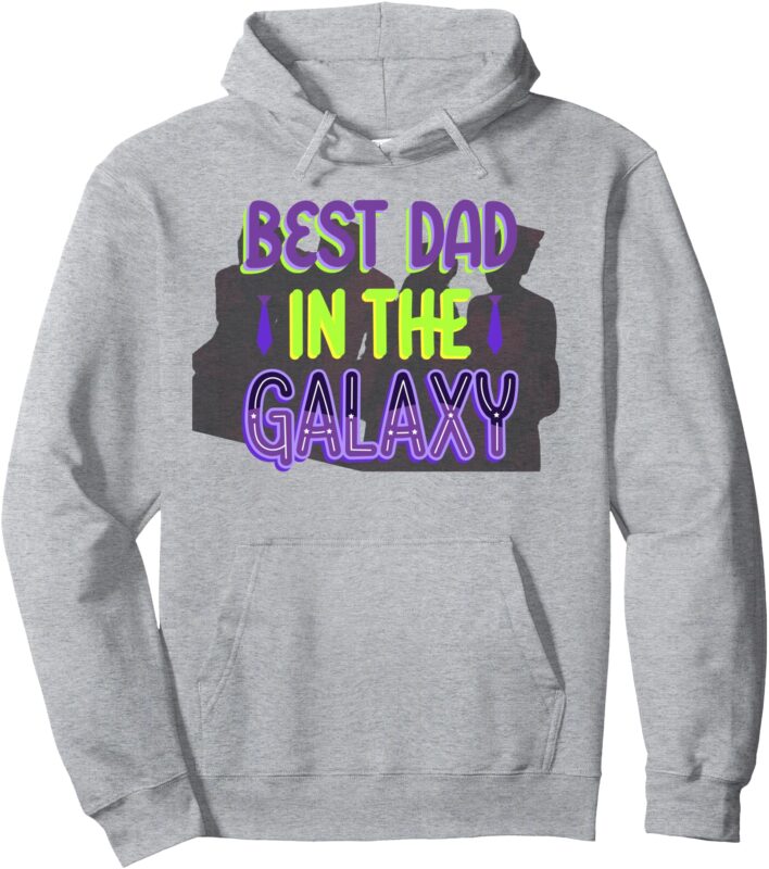 Best Dad in the Galaxy Pullover Hoodie