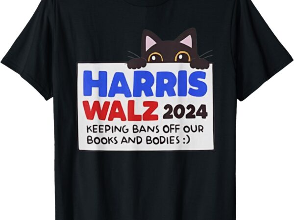 Black cat funny harris keeping bans off our books and bodies t-shirt