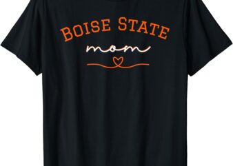 Boise State Mom College T-Shirt Proud College or University Mom