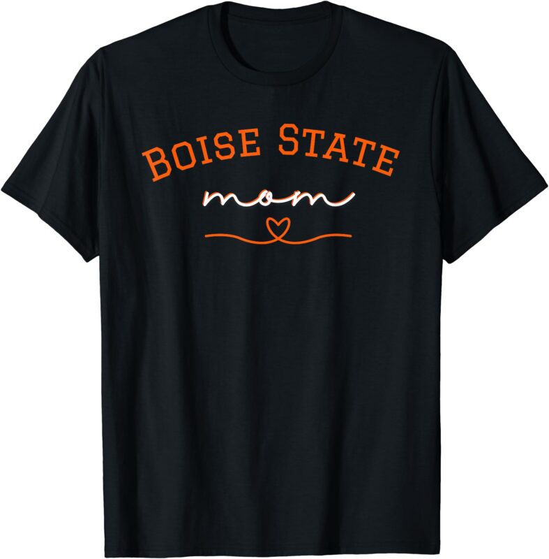 Boise State Mom College T-Shirt Proud College or University Mom