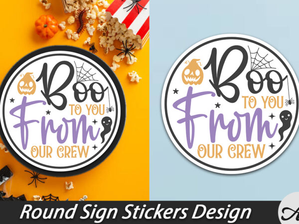 Boo to you from our crew round sign t shirt template