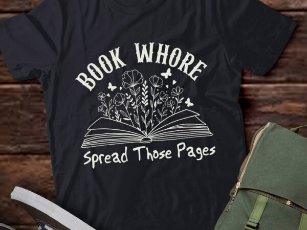 Book whore spread those pages reading book bookish gift lts-d t shirt template