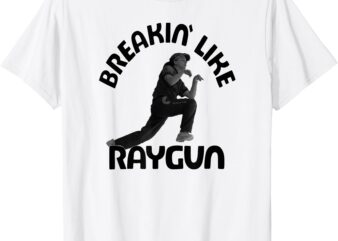 Breaking Like Raygun T-Shirt