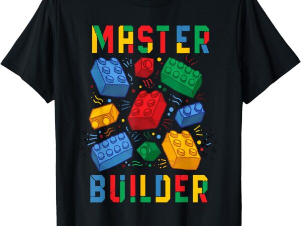 Brick builder funny blocks building master builder t-shirt